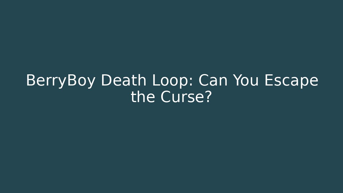 BerryBoy Death Loop: Can You Escape the Curse? - Create More Assets