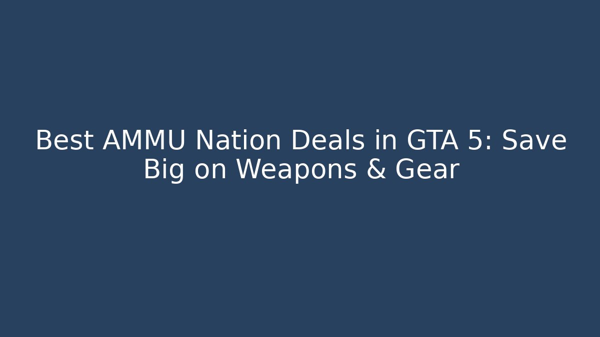 Best AMMU Nation Deals in GTA 5: Save Big on Weapons & Gear