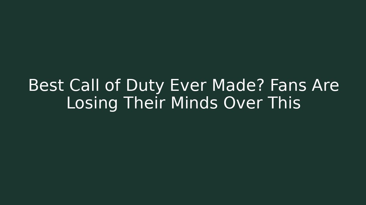 Best Call of Duty Ever Made? Fans Are Losing Their Minds Over This