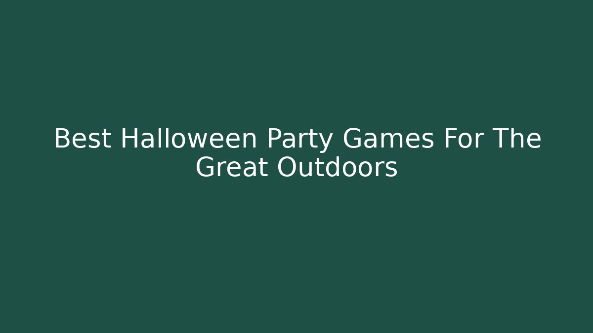 Best Halloween Party Games For The Great Outdoors