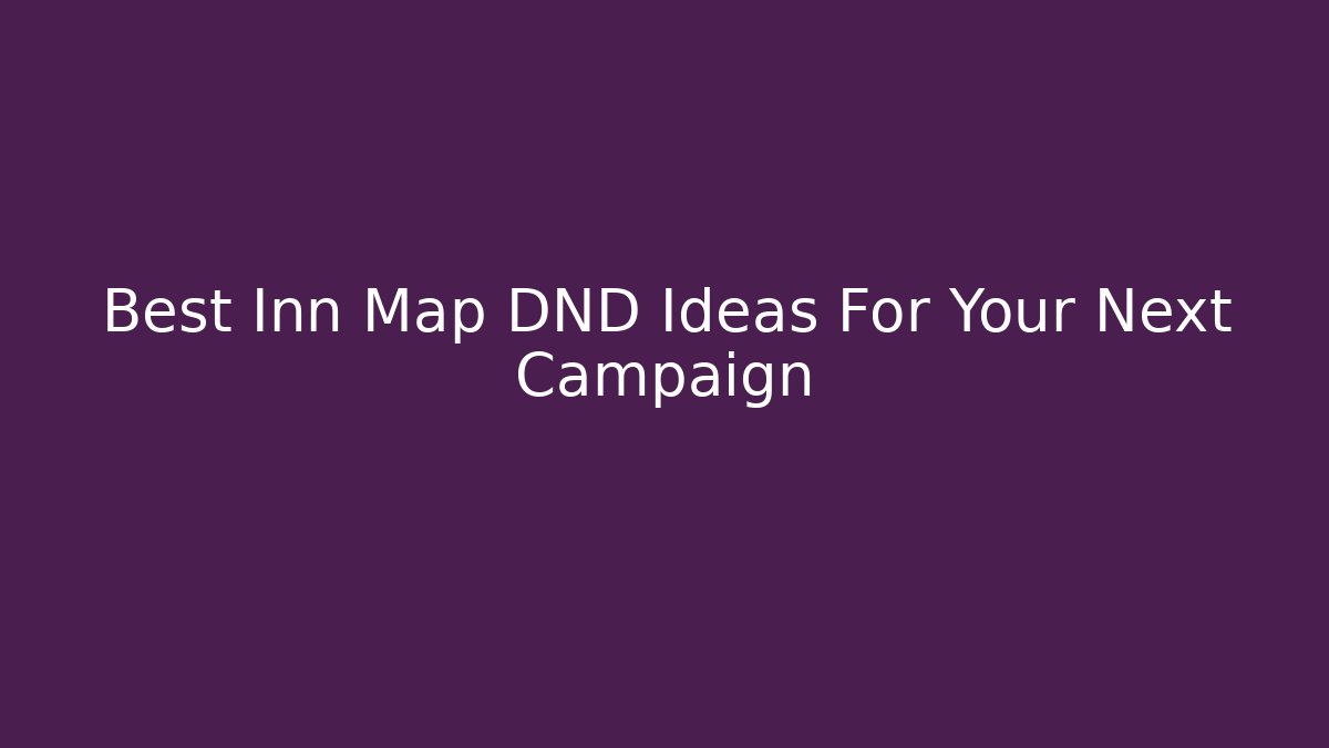 Best Inn Map DND Ideas For Your Next Campaign