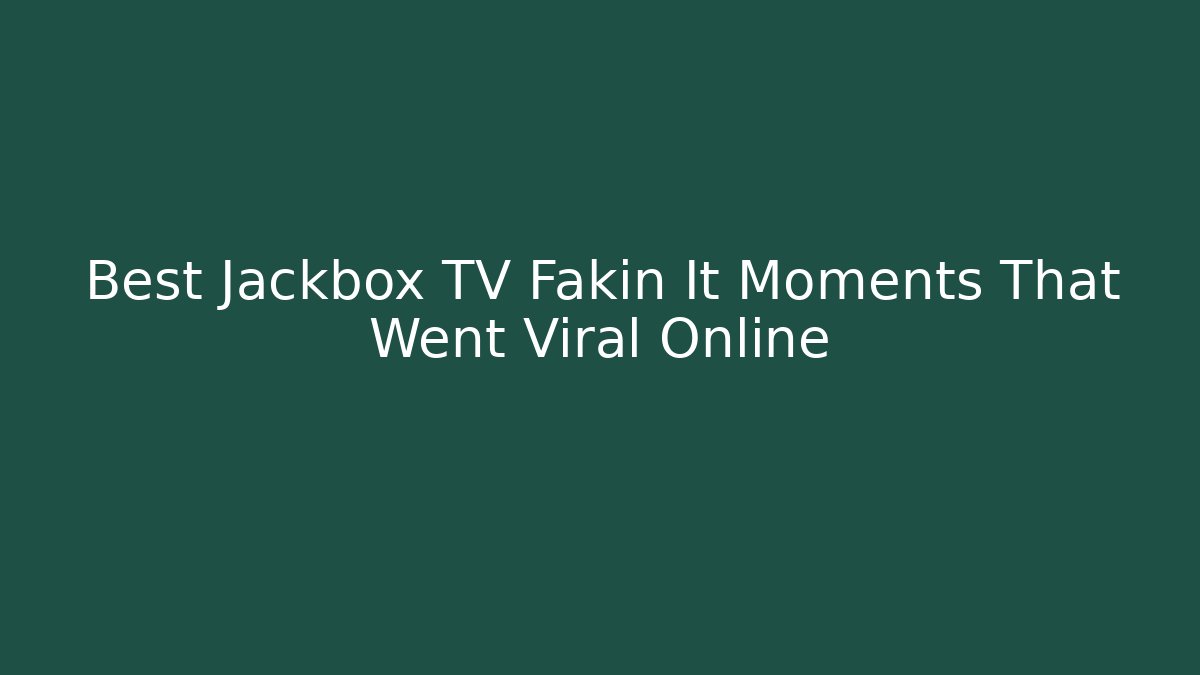 Best Jackbox TV Fakin It Moments That Went Viral Online