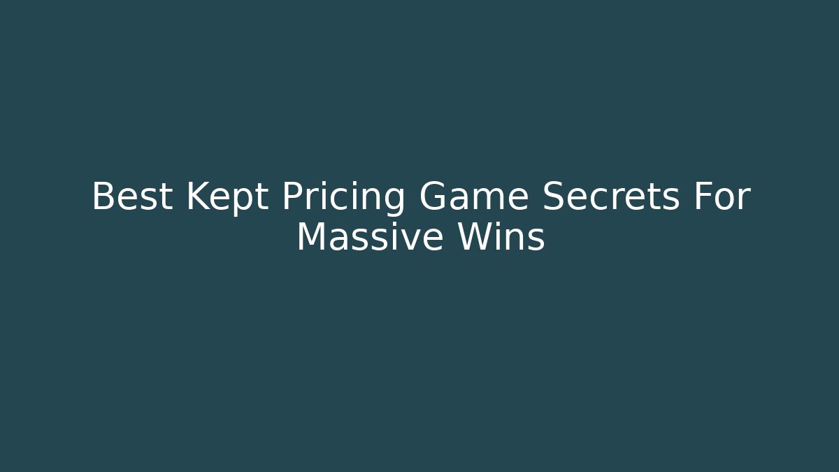 Best Kept Pricing Game Secrets For Massive Wins