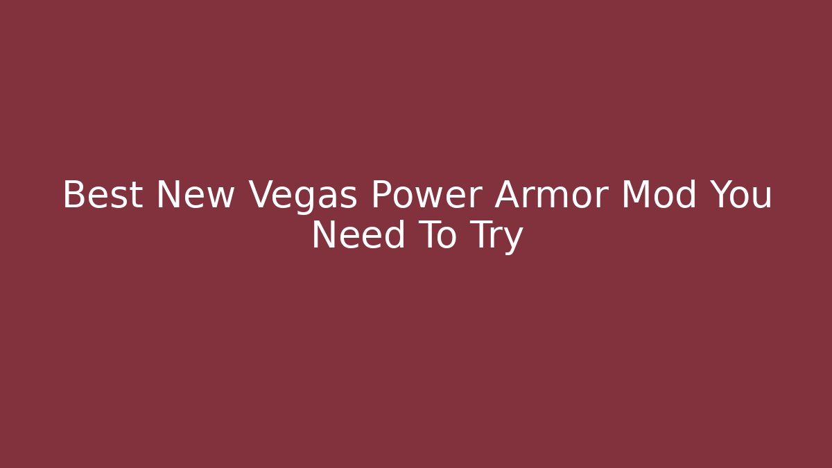 Best New Vegas Power Armor Mod You Need To Try
