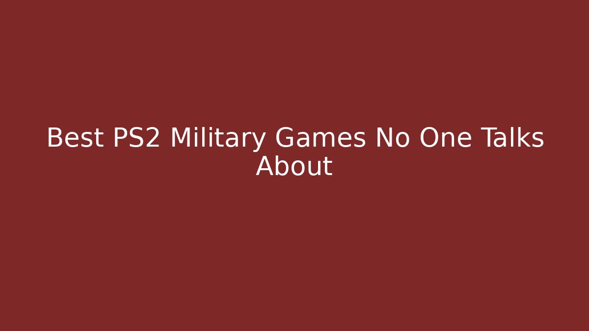 Best PS2 Military Games No One Talks About