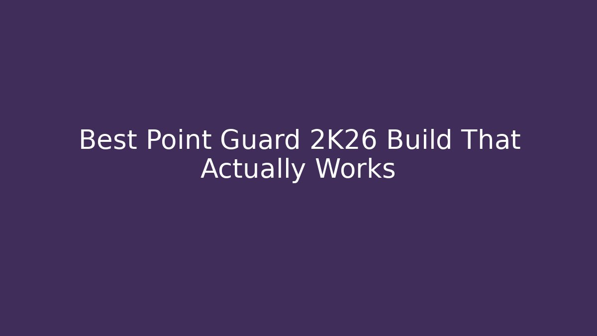 Best Point Guard 2K26 Build That Actually Works