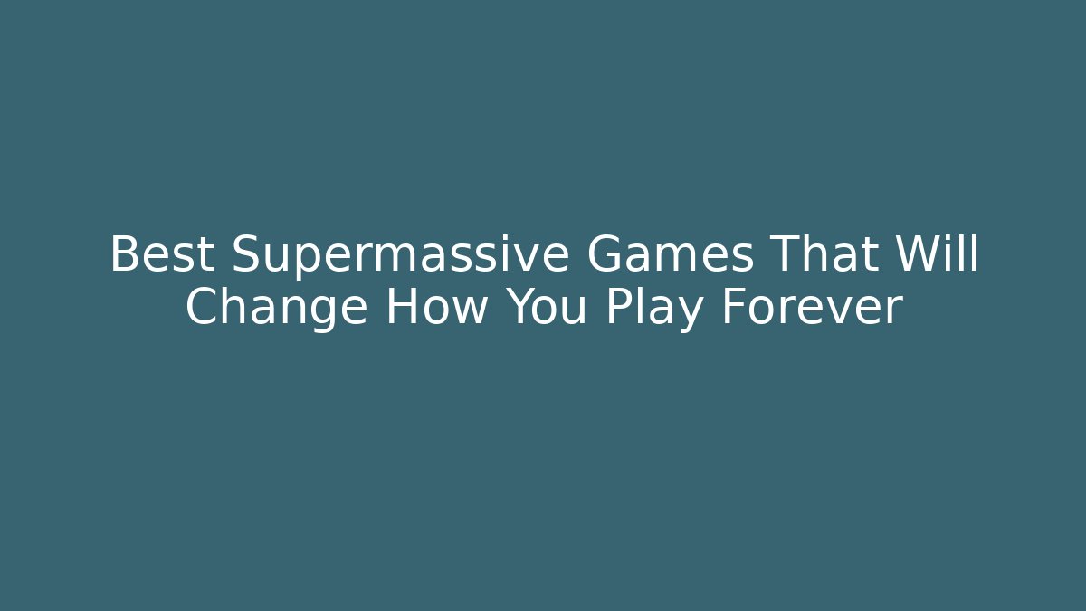 Best Supermassive Games That Will Change How You Play Forever