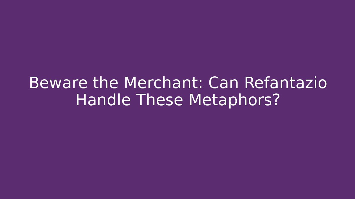 Beware the Merchant: Can Refantazio Handle These Metaphors?
