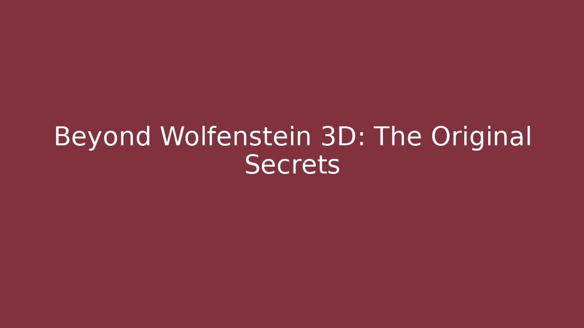 Beyond Wolfenstein 3D: The Original Secrets