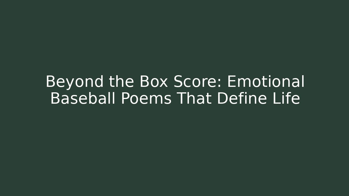 Beyond the Box Score: Emotional Baseball Poems That Define Life