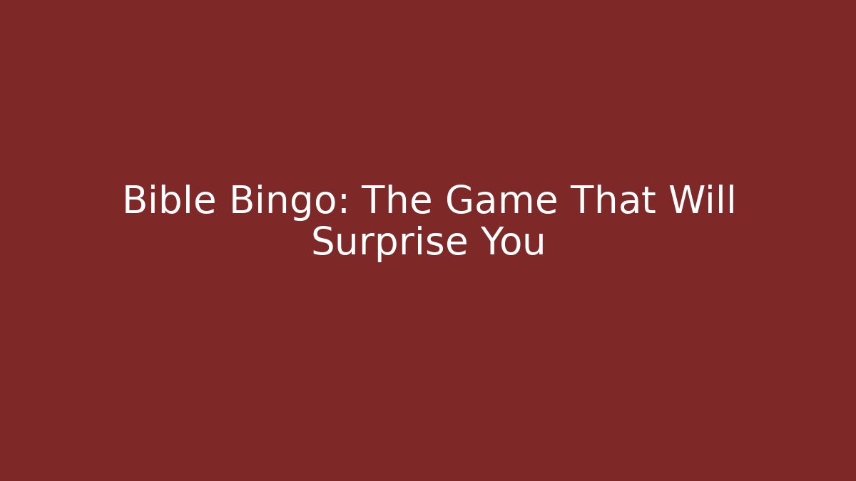 Bible Bingo: The Game That Will Surprise You