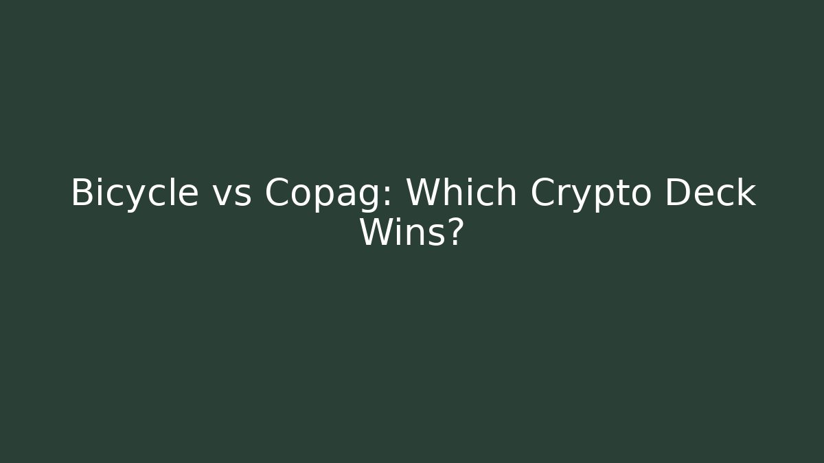 Bicycle vs Copag: Which Crypto Deck Wins? - Create More Assets