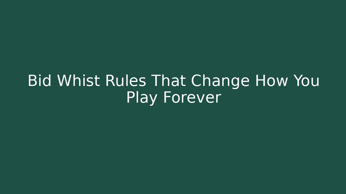 Bid Whist Rules That Change How You Play Forever