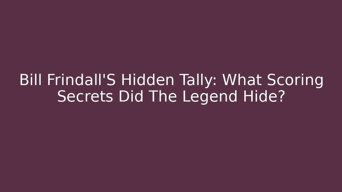 Bill Frindall'S Hidden Tally: What Scoring Secrets Did The Legend Hide?