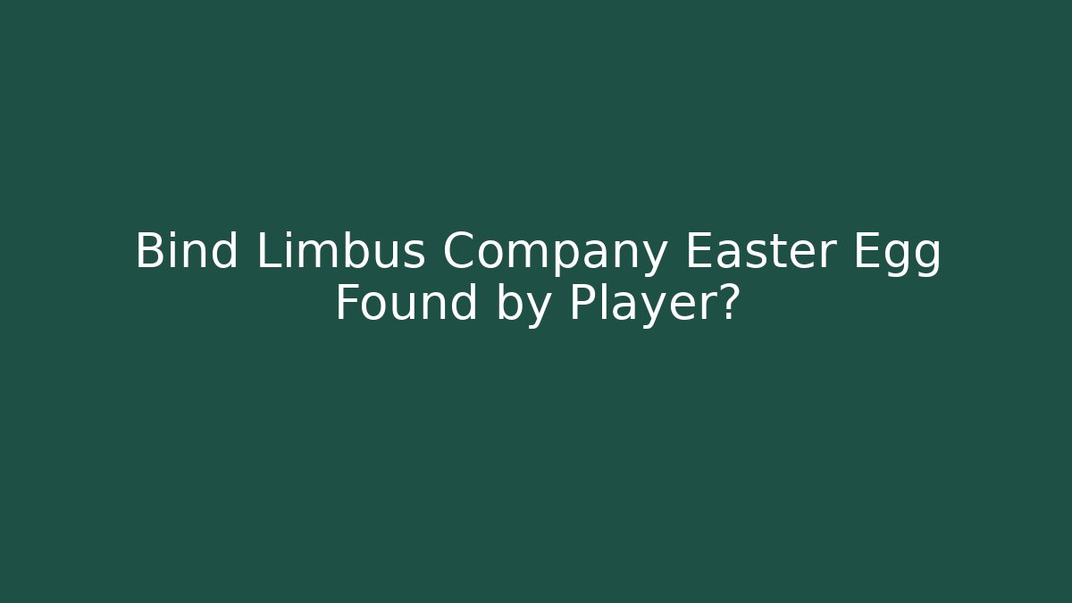 Bind Limbus Company Easter Egg Found by Player? - Create More Assets