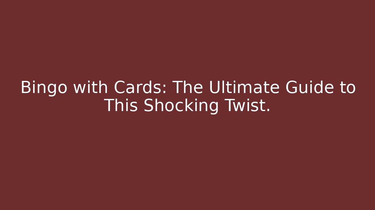 Bingo with Cards: The Ultimate Guide to This Shocking Twist. - Create More Assets