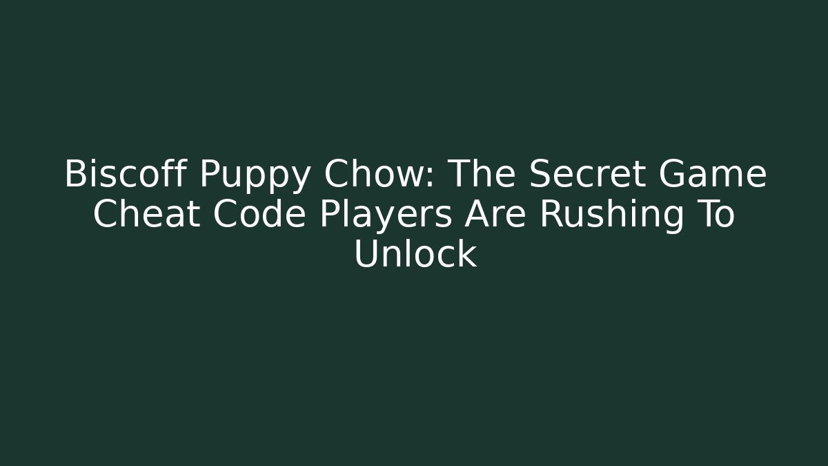 Biscoff Puppy Chow: The Secret Game Cheat Code Players Are Rushing To Unlock