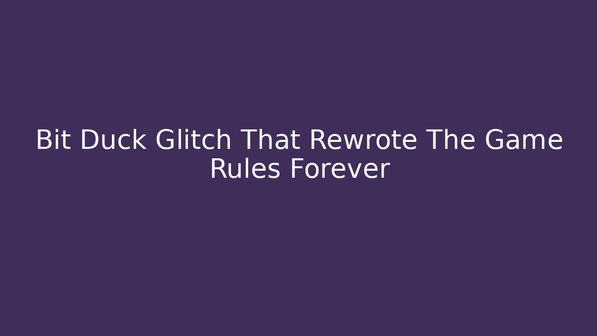 Bit Duck Glitch That Rewrote The Game Rules Forever - Create More Assets