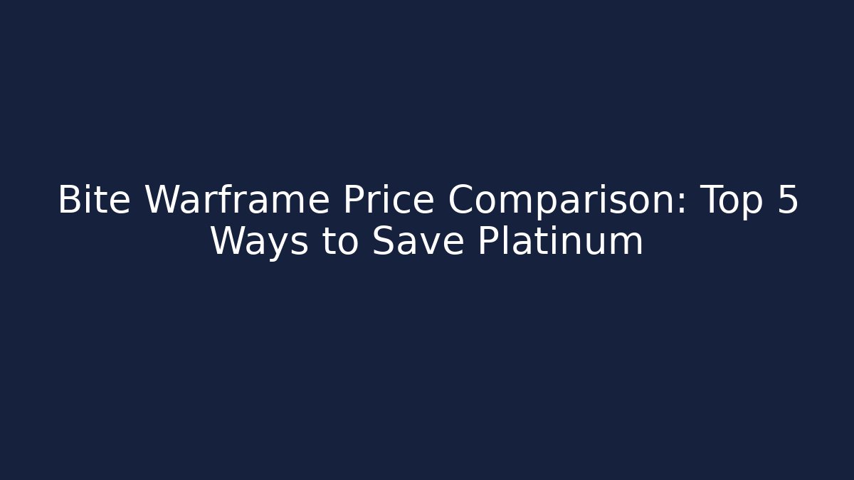 Bite Warframe Price Comparison: Top 5 Ways to Save Platinum