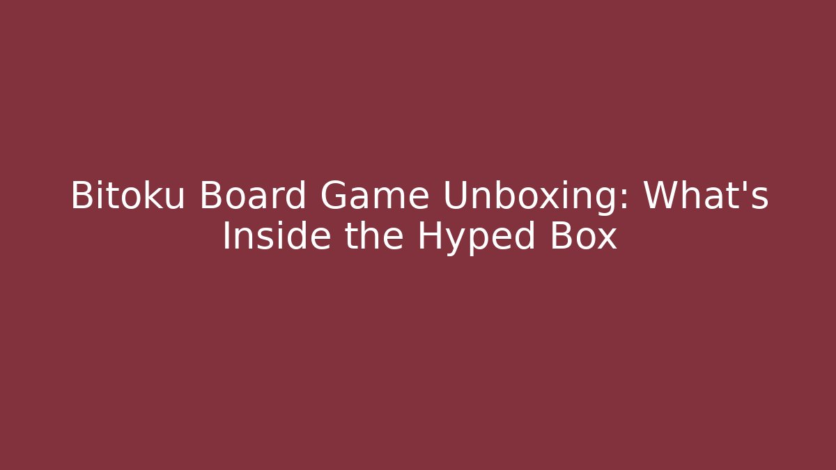 Bitoku Board Game Unboxing: What’s Inside the Hyped Box