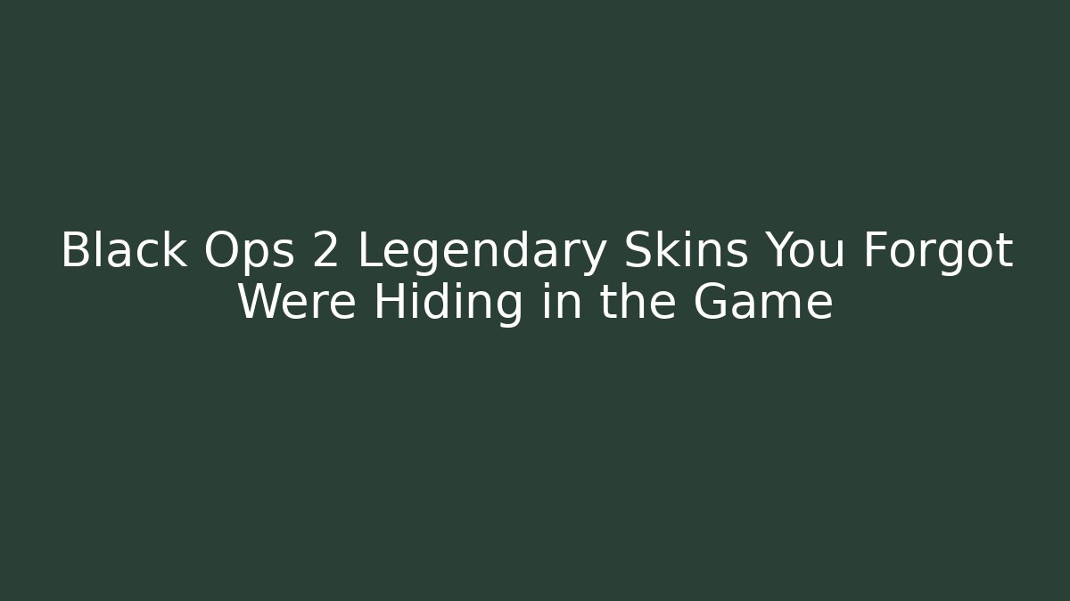 Black Ops 2 Legendary Skins You Forgot Were Hiding in the Game