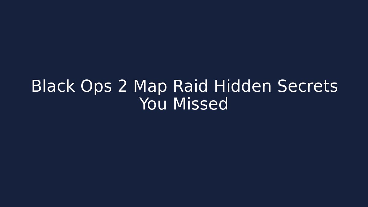Black Ops 2 Map Raid Hidden Secrets You Missed - Create More Assets