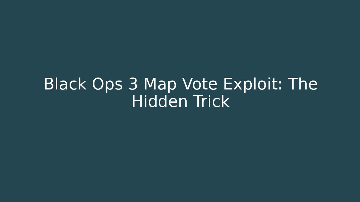 Black Ops 3 Map Vote Exploit: The Hidden Trick - Create More Assets