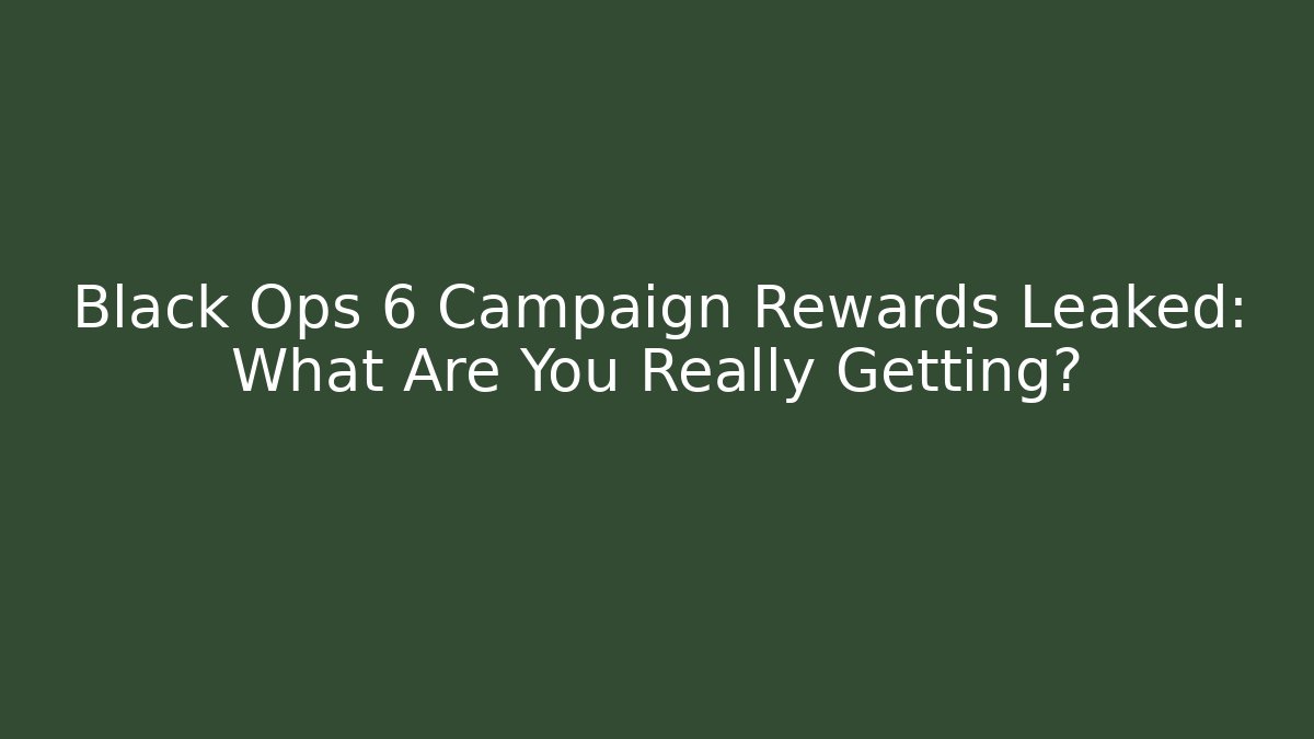 Black Ops 6 Campaign Rewards Leaked: What Are You Really Getting?