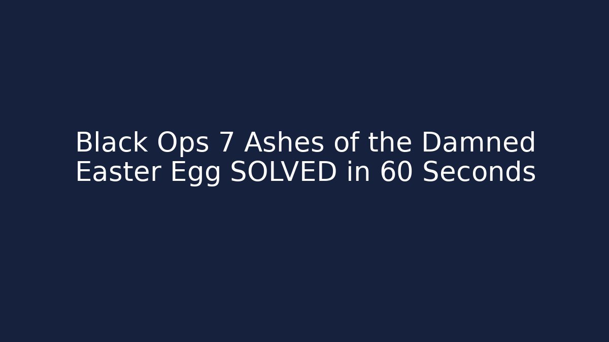 Black Ops 7 Ashes of the Damned Easter Egg SOLVED in 60 Seconds - Create More Assets