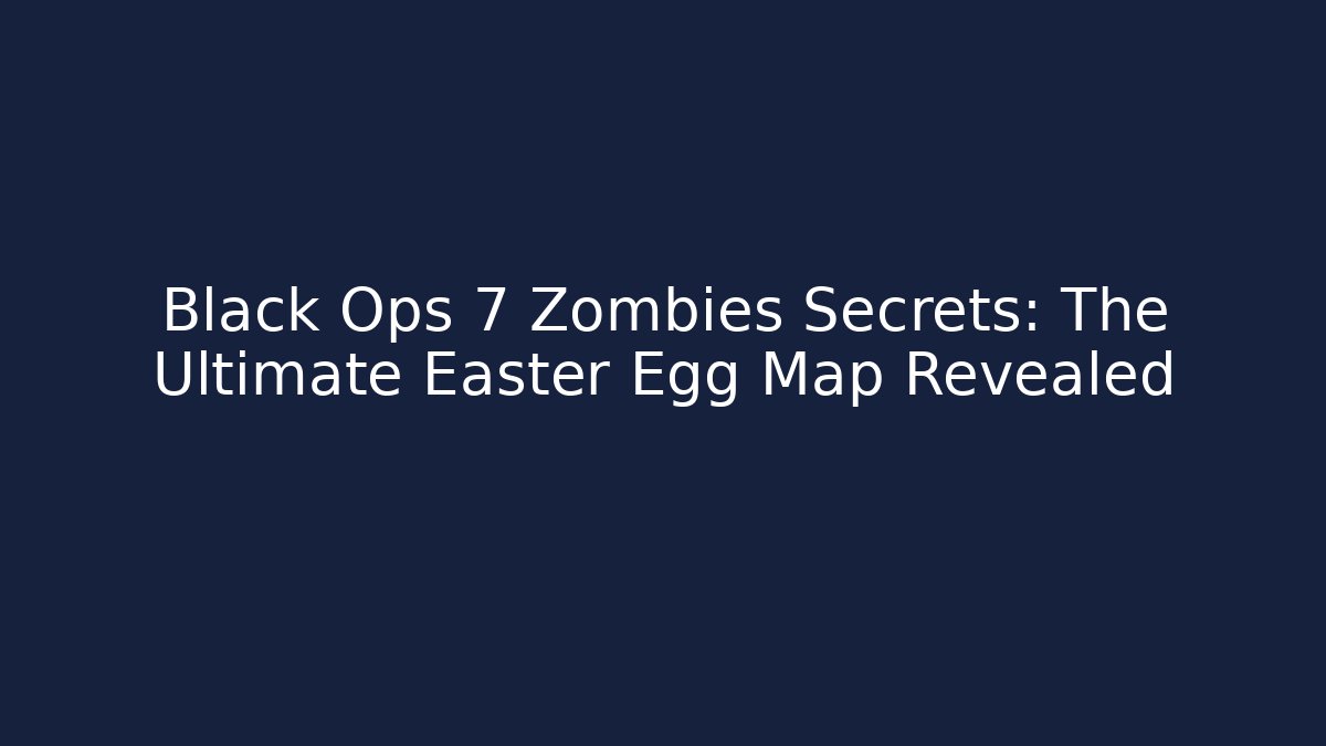 Black Ops 7 Zombies Secrets: The Ultimate Easter Egg Map Revealed - Create More Assets