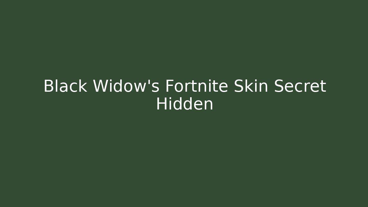 Black Widow's Fortnite Skin Secret Hidden
