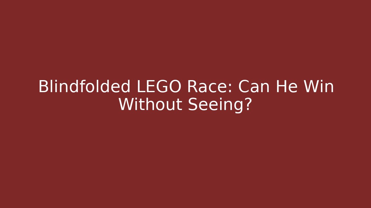 Blindfolded LEGO Race: Can He Win Without Seeing? - Create More Assets