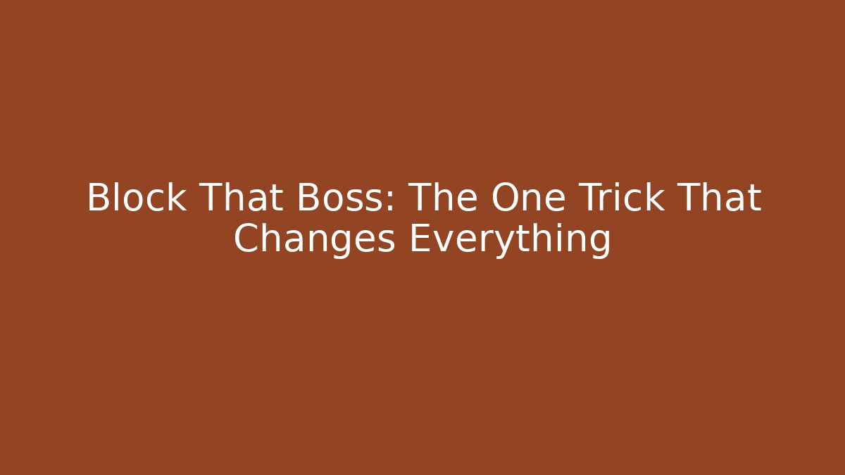 Block That Boss: The One Trick That Changes Everything - Create More Assets