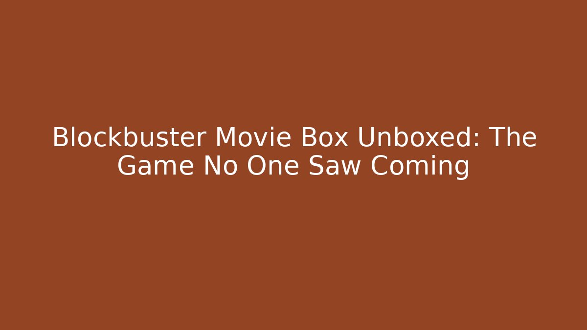 Blockbuster Movie Box Unboxed: The Game No One Saw Coming