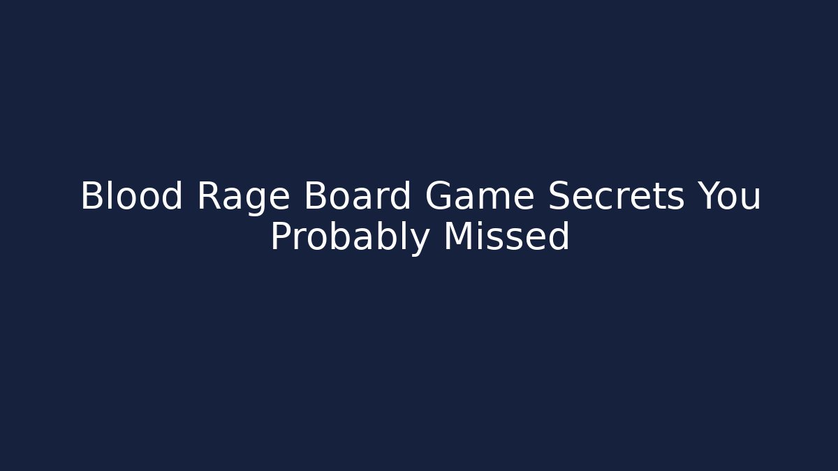 Blood Rage Board Game Secrets You Probably Missed