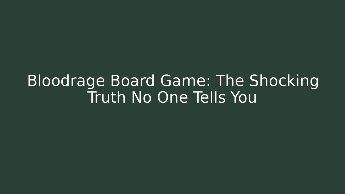 Bloodrage Board Game: The Shocking Truth No One Tells You