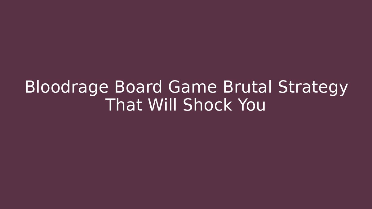 Bloodrage Board Game Brutal Strategy That Will Shock You