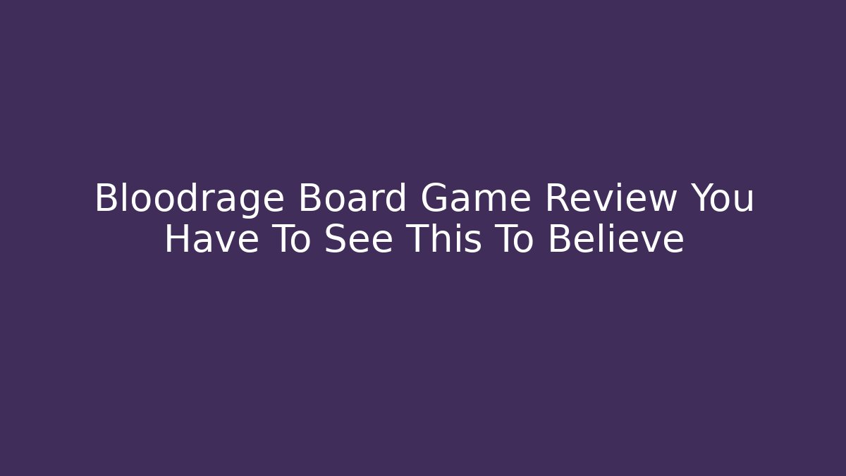 Bloodrage Board Game Review You Have To See This To Believe