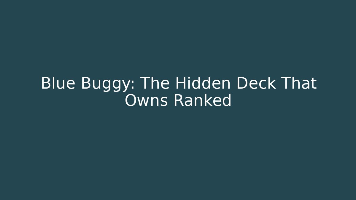 Blue Buggy: The Hidden Deck That Owns Ranked