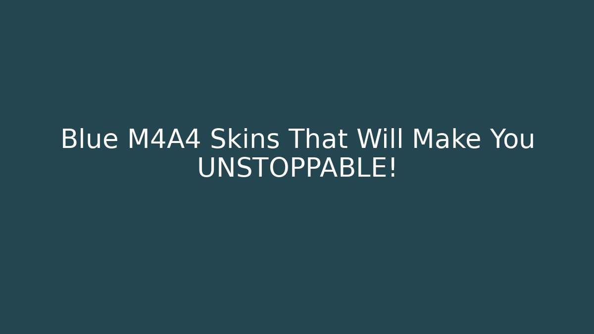 Blue M4A4 Skins That Will Make You UNSTOPPABLE!