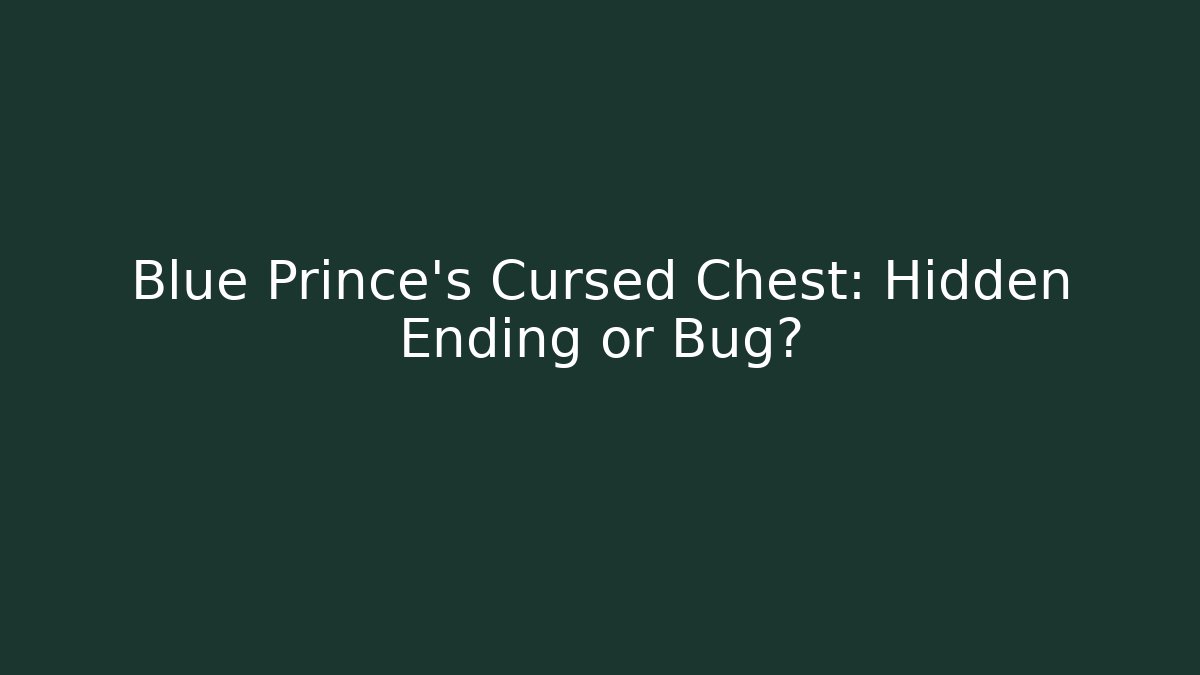 Blue Prince's Cursed Chest: Hidden Ending or Bug? - Create More Assets