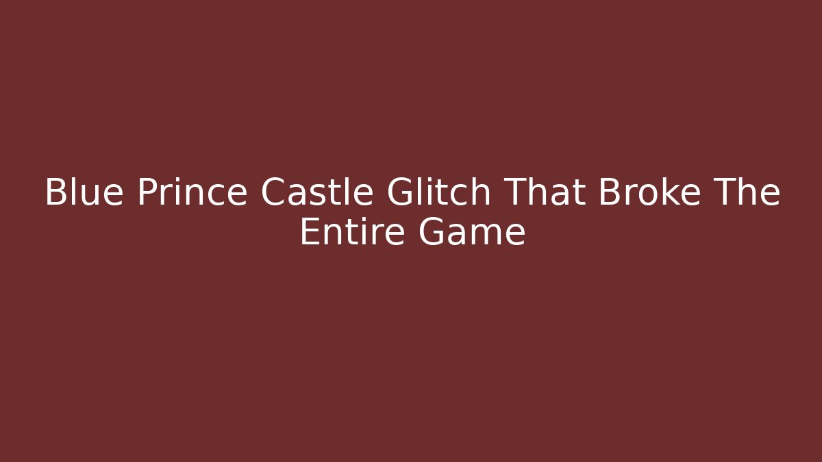 Blue Prince Castle Glitch That Broke The Entire Game