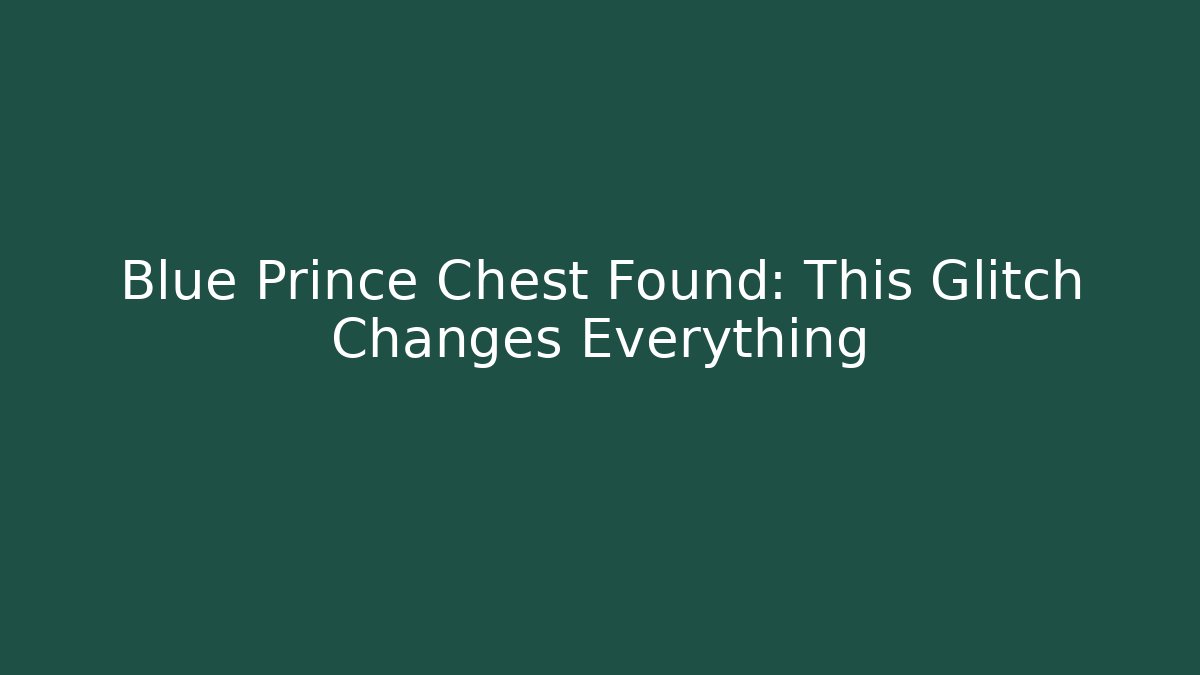 Blue Prince Chest Found: This Glitch Changes Everything