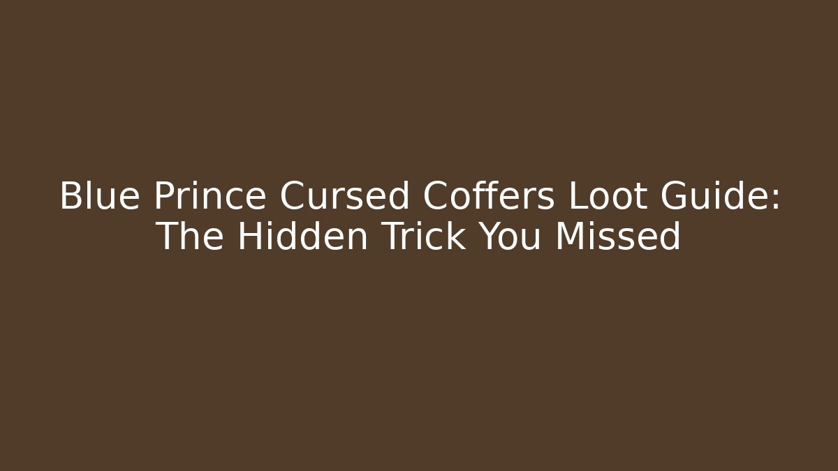 Blue Prince Cursed Coffers Loot Guide: The Hidden Trick You Missed