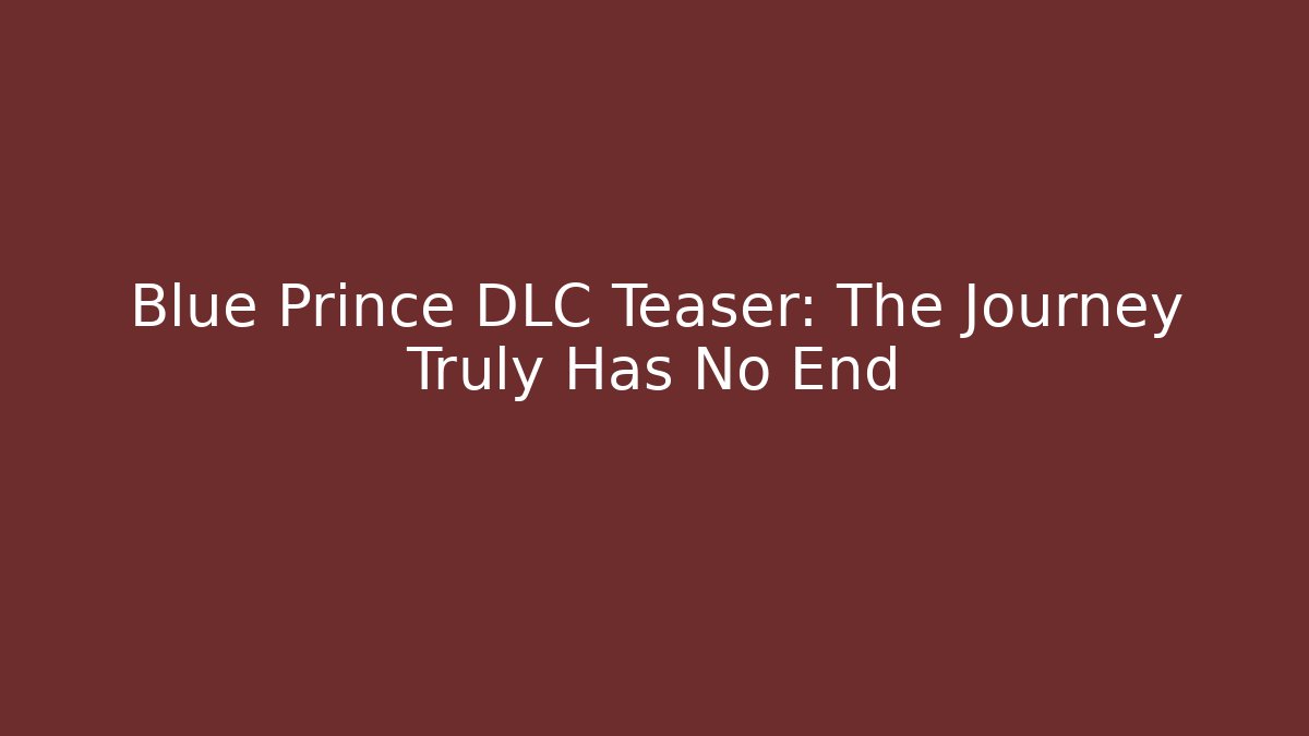 Blue Prince DLC Teaser: The Journey Truly Has No End - Create More Assets