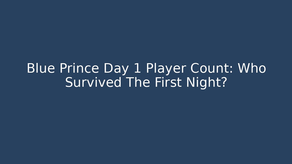 Blue Prince Day 1 Player Count: Who Survived The First Night?