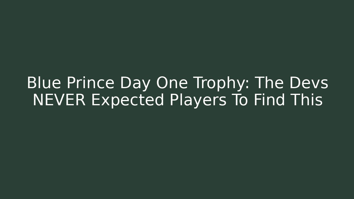 Blue Prince Day One Trophy: The Devs NEVER Expected Players To Find This