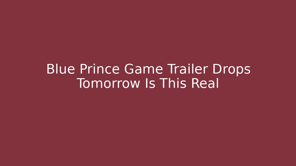 Blue Prince Game Trailer Drops Tomorrow Is This Real