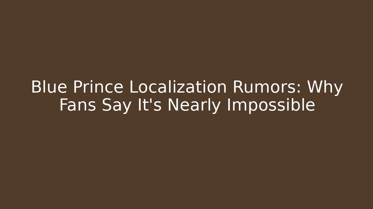 Blue Prince Localization Rumors: Why Fans Say It's Nearly Impossible