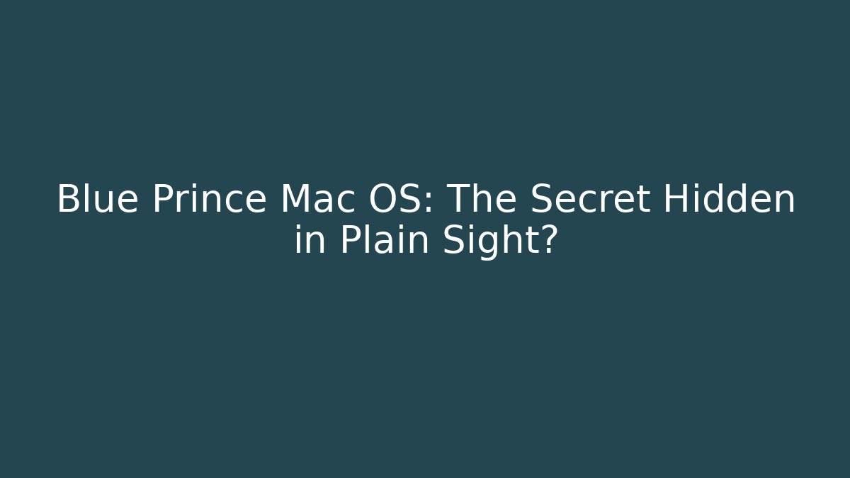 Blue Prince Mac OS: The Secret Hidden in Plain Sight?